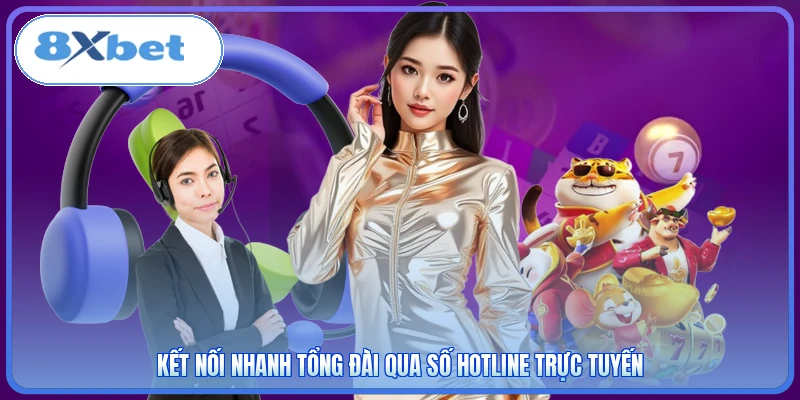 Kết nối nhanh tổng đài qua số hotline trực tuyến