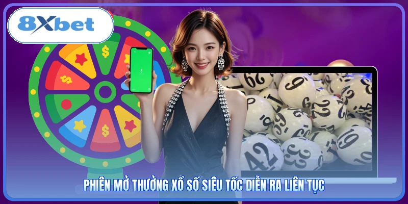 Phiên mở thưởng xổ số siêu tốc diễn ra liên tục