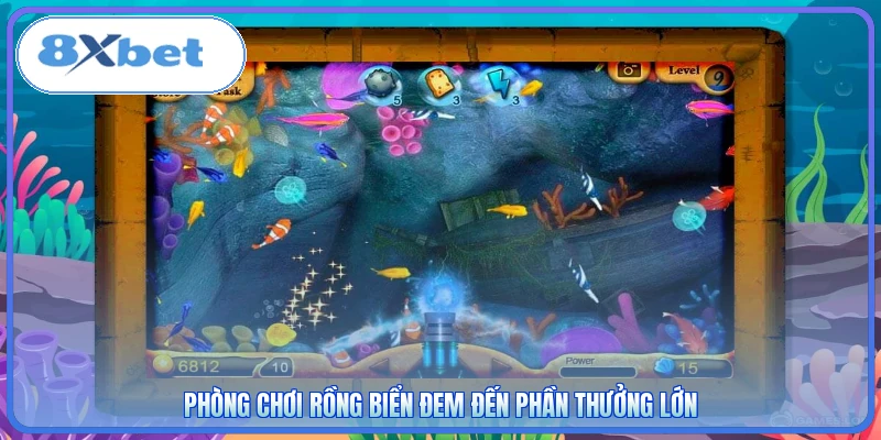 Phòng chơi rồng biển đem đến phần thưởng lớn